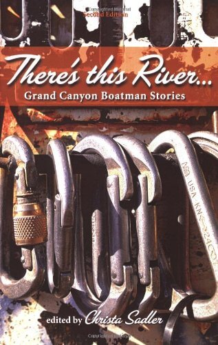 There's This River book, Grand Canyon Boatman Stories